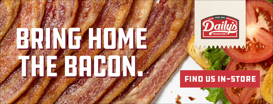 Daily's - Bring Home the Bacon