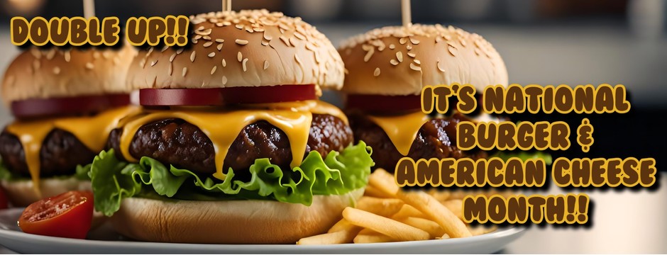 Burger & American Cheese Month