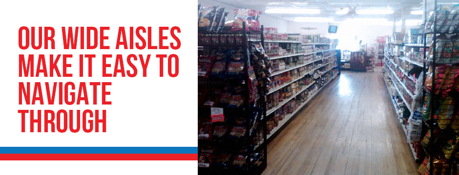 Our nice wide aisles make it easy to navigate thro